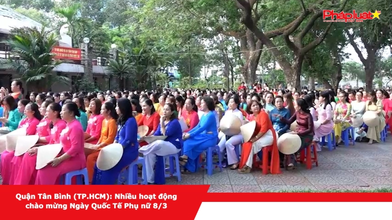 Quận Tân Bình (TP.HCM): Nhiều hoạt động chào mừng Ngày Quốc Tế Phụ nữ 8/3
