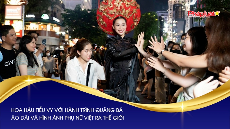 Bản tin Hotface ngày 16/3/2024: Hoa hậu Tiểu Vy với hành trình quảng bá áo dài và hình ảnh phụ nữ Việt ra thế giới