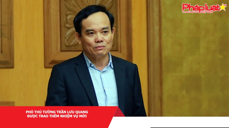 Phó Thủ tướng Trần Lưu Quang được trao thêm nhiệm vụ mới
