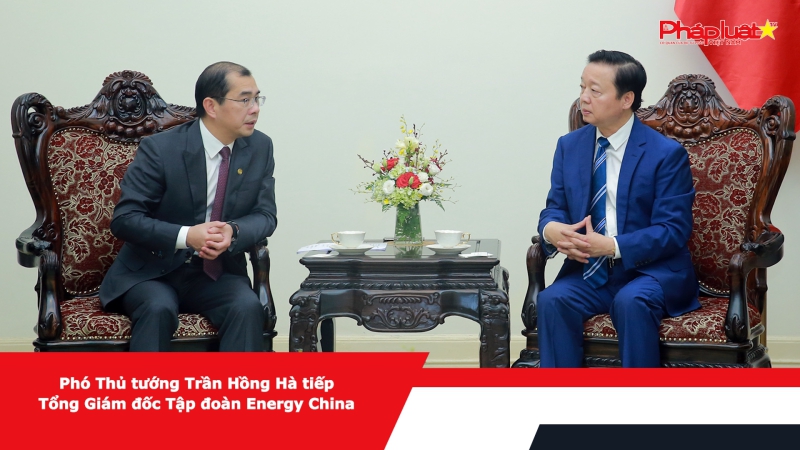 Phó Thủ tướng Trần Hồng Hà tiếp Tổng Giám đốc Tập đoàn Energy China