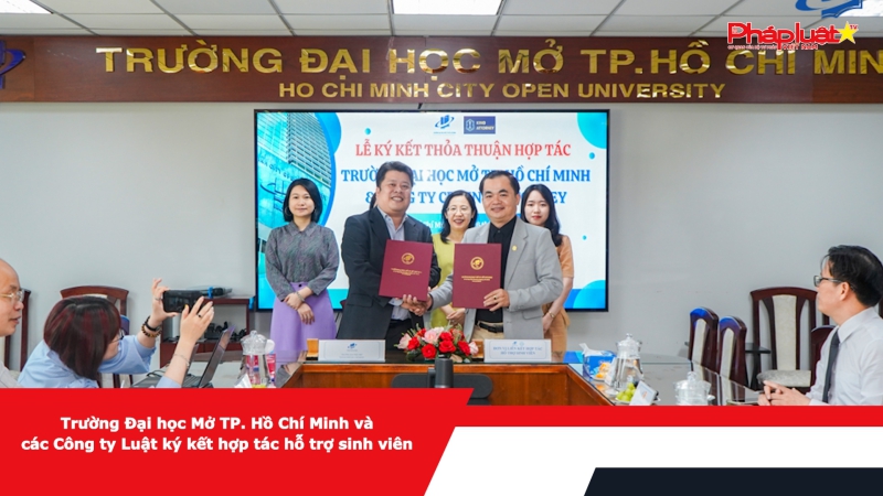 Trường Đại học Mở TP. Hồ Chí Minh và các Công ty Luật ký kết hợp tác hỗ trợ sinh viên