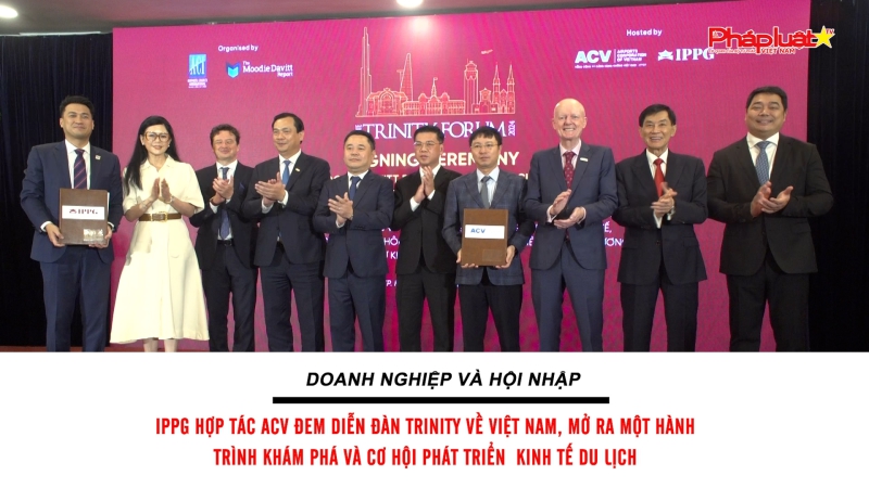 IPPG hợp tác ACV đem Diễn đàn Trinity về Việt Nam, mở ra một hành trình khám phá và cơ hội phát triển kinh tế du lịch