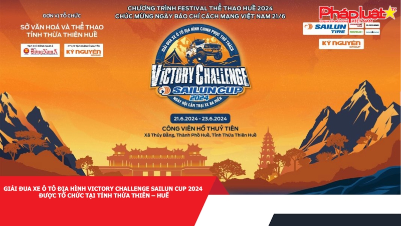 Giải đua xe ô tô địa hình Victory Challenge Sailun Cup 2024 được tổ chức tại tỉnh Thừa Thiên – Huế