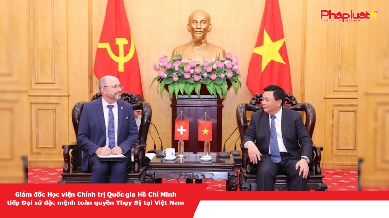 Giám đốc Học viện Chính trị Quốc gia Hồ Chí Minh tiếp Đại sứ đặc mệnh toàn quyền Thụy Sỹ tại Việt Nam