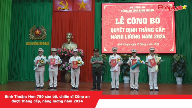 Bình Thuận: Hơn 750 cán bộ, chiến sĩ Công an được thăng cấp, nâng lương năm 2024