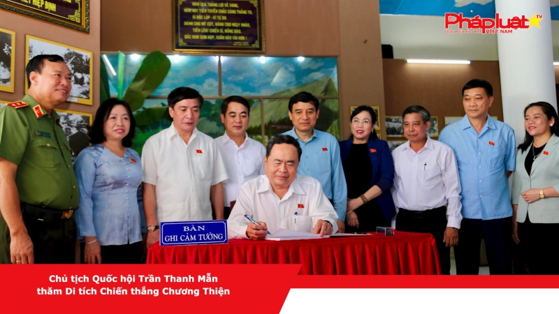 Chủ tịch Quốc hội Trần Thanh Mẫn thăm Di tích Chiến thắng Chương Thiện