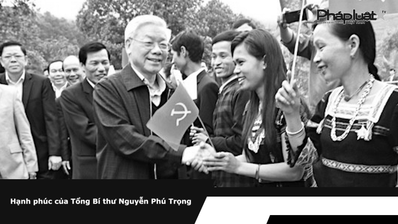 Hạnh phúc của Tổng Bí thư Nguyễn Phú Trọng