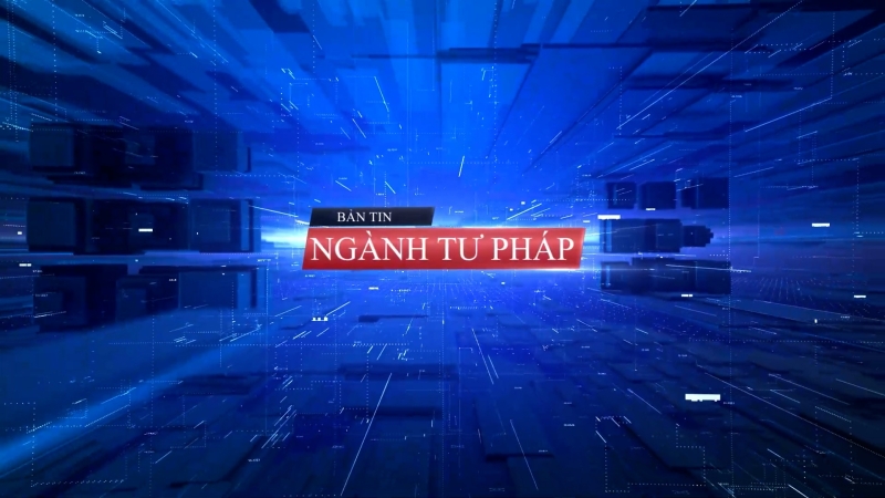 Bản tin Ngành Tư pháp: Tăng cường các giải pháp thi hành hiệu quả các bản án hành chính