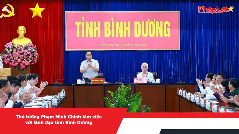 Thủ tướng Phạm Minh Chính làm việc với lãnh đạo tỉnh Bình Dương