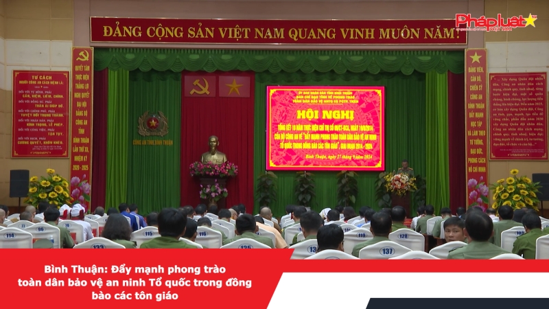 Bình Thuận: Đẩy mạnh phong trào toàn dân bảo vệ an ninh Tổ quốc trong đồng bào các tôn giáo