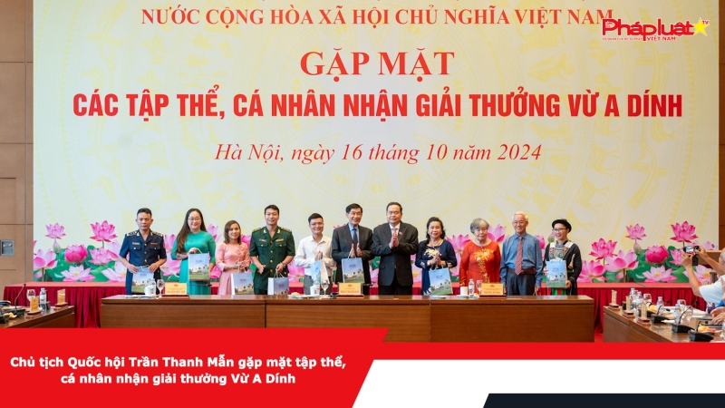 Chủ tịch Quốc hội Trần Thanh Mẫn gặp mặt tập thể, cá nhân nhận giải thưởng Vừ A Dính