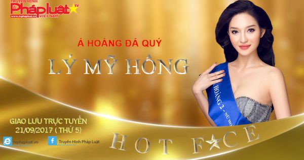 Giao Lưu Trực Tuyến Hot Face - Kỳ 3: Á hoàng Đá quý năm 2016 Lý Mỹ Hồng