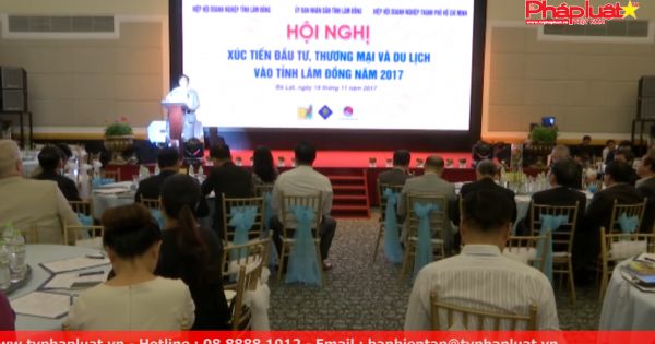 Lâm Đồng: Hội nghị xúc tiến đầu tư, thương mại và du lịch năm 2017