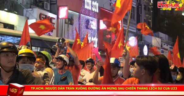 TP.HCM: Người dân tràn xuống đường ăn mừng sau chiến thắng lịch sử của U23