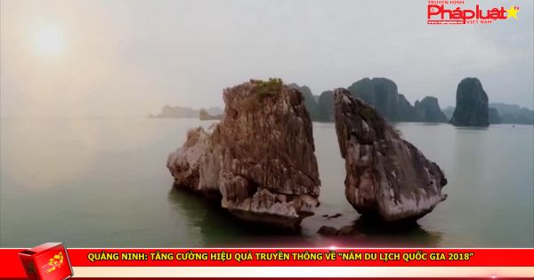 Quảng Ninh: Tăng cường hiệu quả truyền thông về “Năm Du lịch quốc gia 2018”