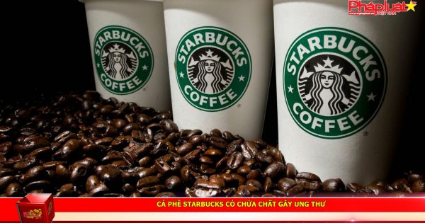 Cà phê Starbucks có chứa chất gây ung thư