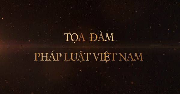Tọa đàm Pháp Luật Trực Tuyến của Truyền Hình Pháp Luật Việt Nam
