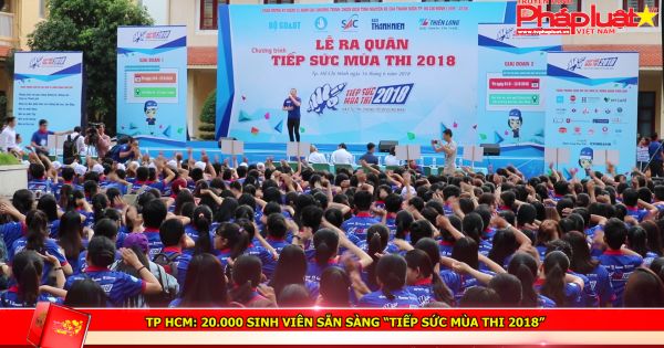TP HCM: 20.000 sinh viên sẵn sàng “tiếp sức mùa thi 2018”