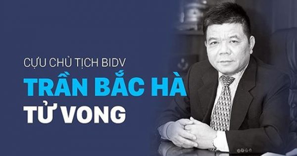 Cựu Chủ tịch BIDV Trần Bắc Hà tử vong: Tiếp tục mở rộng vụ án?