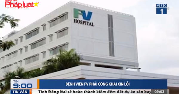Bệnh viện FV phải bồi thường 1.000 đồng, xin lỗi gia đình bệnh nhân