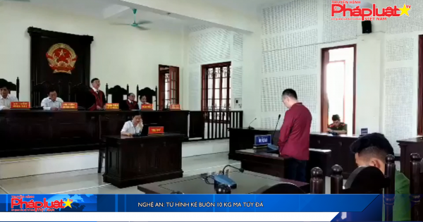 Nghệ An: Tử hình kẻ buôn 10 kg ma túy đá