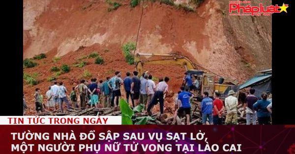 Lào Cai: Tường nhà đổ sập sau vụ sạt lở, một người phụ nữ tử vong