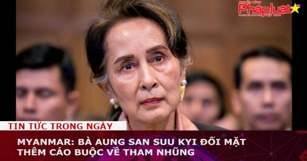 Myanmar: Bà Aung San Suu Kyi đối mặt thêm cáo buộc về tham nhũng