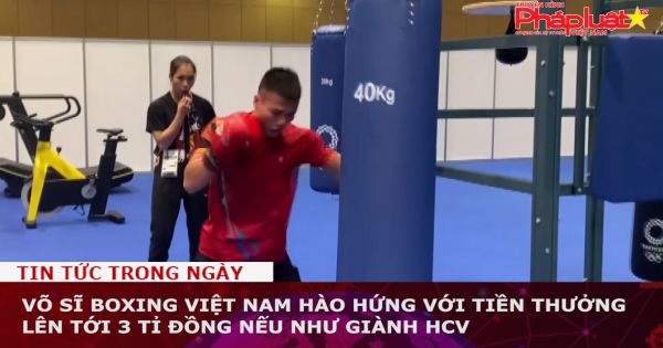 Võ sĩ boxing Việt Nam hào hứng với tiền thưởng lên tới 3 tỉ đồng nếu giành được HCV