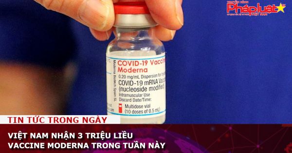 Việt Nam nhận 3 triệu liều vaccine Moderna trong tuần này