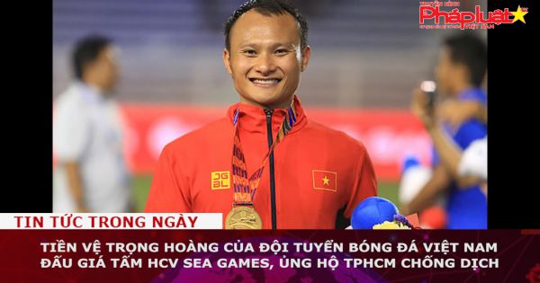 Tiền vệ Trọng Hoàng của đội tuyển bóng đá Việt Nam đấu giá tấm HCV SEA Games, ủng hộ TPHCM chống dịch