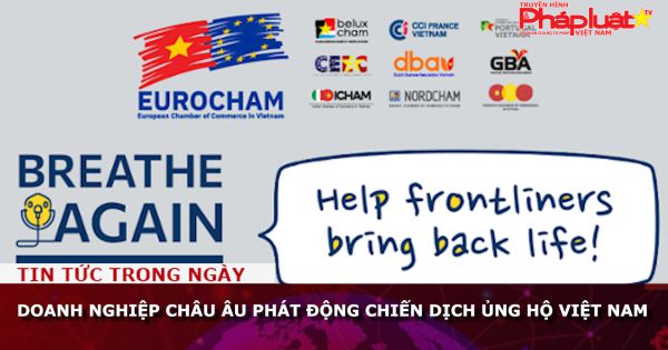 Doanh nghiệp châu Âu phát động chiến dịch ủng hộ Việt Nam