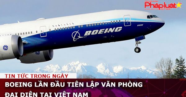 Boeing lần đầu tiên lập văn phòng đại diện tại Việt Nam