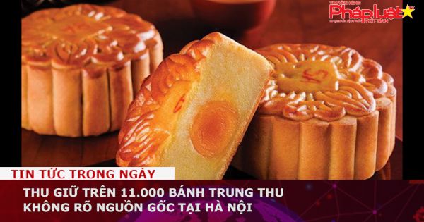 Thu giữ trên 11.000 bánh Trung Thu không rõ nguồn gốc tại Hà Nội
