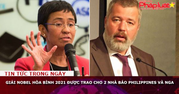 Giải Nobel Hòa bình 2021 được trao cho 2 nhà báo Philippines và Nga