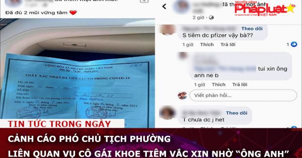 Cần Thơ: Cảnh cáo phó chủ tịch phường liên quan vụ cô gái khoe tiêm vắc xin nhờ “ông anh”