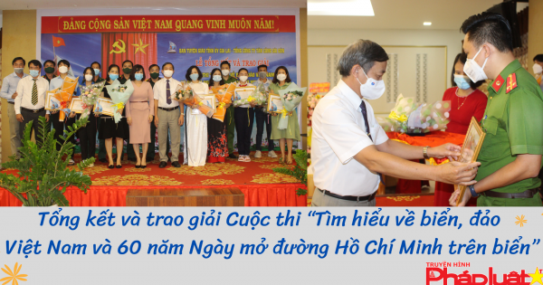 Tổng kết và trao giải Cuộc thi “Tìm hiểu về biển, đảo Việt Nam và 60 năm Ngày mở đường Hồ Chí Minh trên biển”