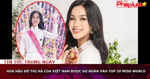 Hoa hậu Đỗ Thị Hà của Việt Nam được dự đoán vào top 20 Miss World