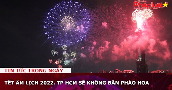 Tết âm lịch 2022, TP HCM sẽ không bắn pháo hoa