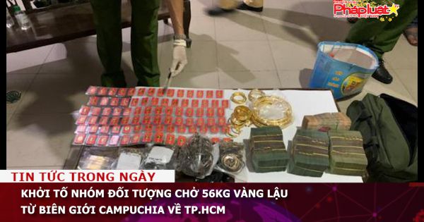Khởi tố nhóm đối tượng chở 56kg vàng lậu từ biên giới Campuchia về TP.HCM