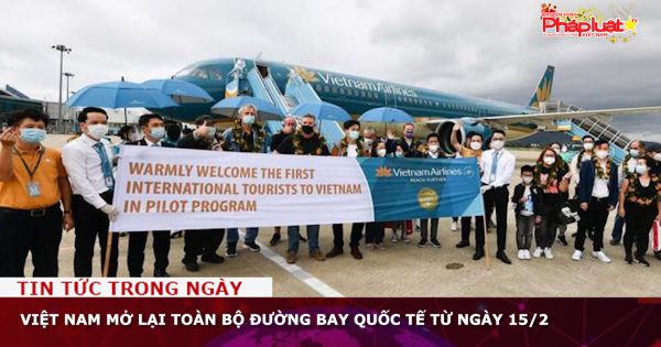 Việt Nam mở lại toàn bộ đường bay quốc tế từ ngày 15/2