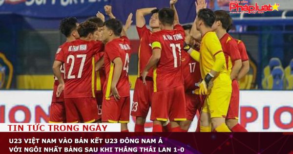 U23 Việt Nam vào bán kết U23 Đông Nam Á với ngôi nhất bảng sau khi thắng Thái Lan 1-0