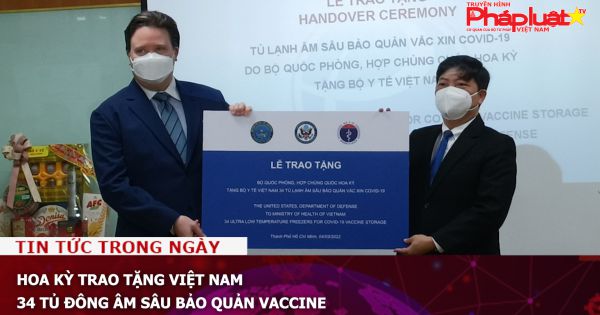 Hoa Kỳ trao tặng Việt Nam 34 tủ đông âm sâu bảo quản vaccine