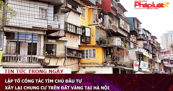 Lập tổ công tác tìm chủ đầu tư xây lại chung cư trên đất vàng tại Hà Nội