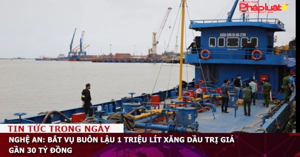 Nghệ An: Bắt vụ buôn lậu 1 triệu lít xăng dầu trị giá gần 30 tỷ đồng