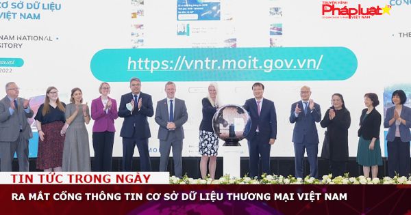 Ra mắt Cổng thông tin cơ sở dữ liệu thương mại Việt Nam