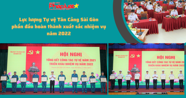 Lực lượng Tự vệ Tân Cảng Sài Gòn phấn đấu hoàn thành xuất sắc nhiệm vụ năm 2022