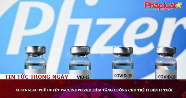 Australia: Phê duyệt vaccine Pfizer tiêm tăng cường cho trẻ 12 đến 15 tuổi