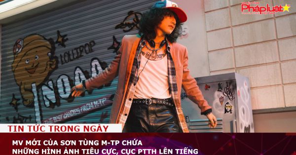 MV mới của Sơn Tùng M-TP chứa những hình ảnh tiêu cực, Cục PTTH lên tiếng