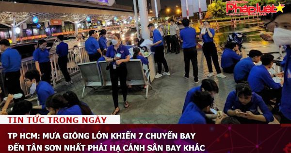 TP HCM: Mưa giông lớn khiến 7 chuyến bay đến Tân Sơn Nhất phải hạ cánh sân bay khác