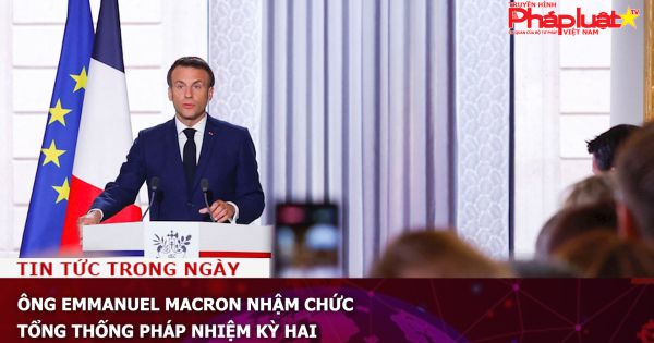 Ông Emmanuel Macron nhậm chức tổng thống Pháp nhiệm kỳ hai